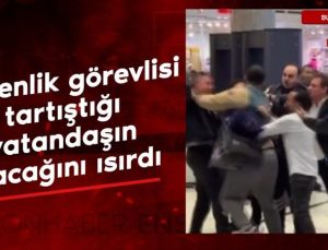 Bursa’da güvenlik vazifelisi tartıştığı vatandaşın bacağını ısırdı