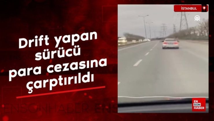 İstanbul’da drift yapan şoför para cezasına çarptırıldı