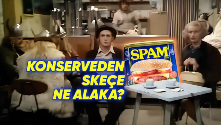 “Spam” Sözünün Hem Şaşırtacak Hem de Güldürecek Çıkış Kıssası (Vikingler de İşin İçinde)