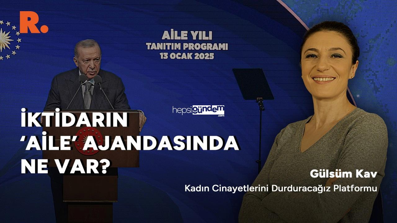 ‘Aile Yılı’ ne getirecek: Gülsüm Kav pahalandırıyor