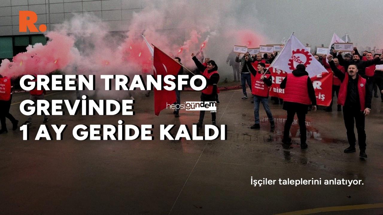 Greve çıkan Green Transfo çalışanları anlatıyor: Talepler neler?