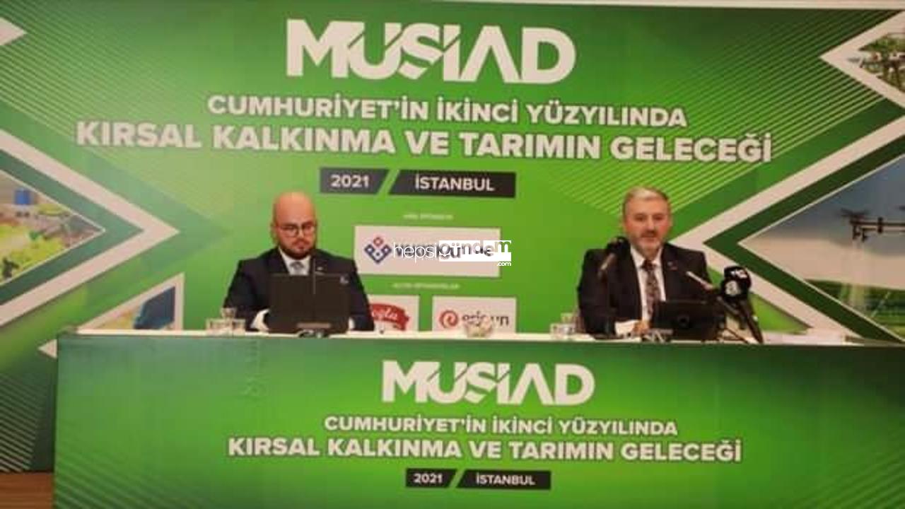 MÜSİAD’ın hazırladığı Kırsal Kalkınma ve Tarımın Geleceği Raporu’nun ayrıntıları muhakkak oldu