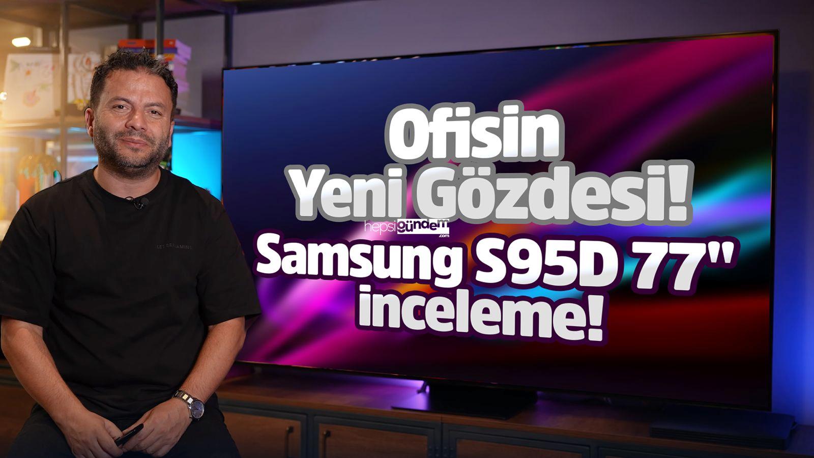 Samsung S95D 77” inceleme!