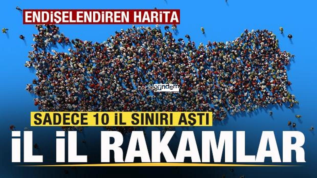 Türkiye’yi endişelendiren harita! Yalnızca 10 vilayet sonu aştı! İşte vilayet il sayılar