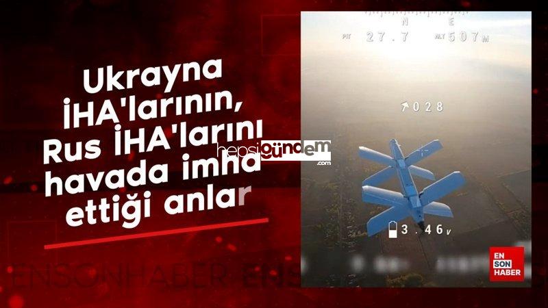 Ukrayna kamikaze İHA’larının, Rus İHA’larını havada imha ettiği anlar