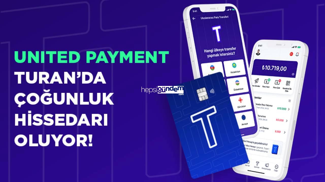 United Payment Turan’da çoğunluk hissedarı oluyor!