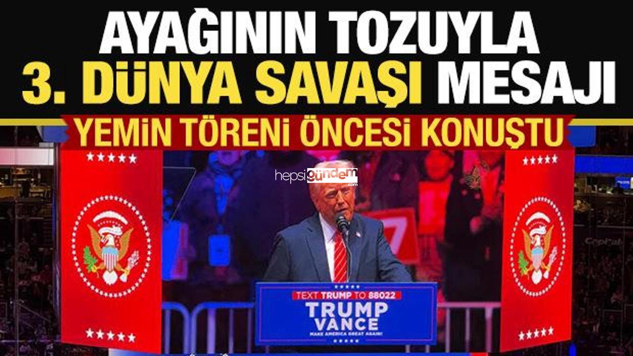 Yemin merasimi öncesi Trump’tan 3. dünya savaşı iletisi