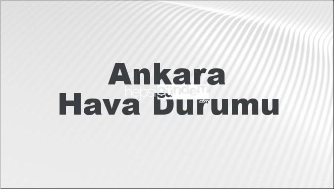 Ankara Hava Durumu | Ankara İçin Bugün, Yarın ve 5 Günlük Hava Durumu Nasıl Olacak? 2 Şubat 2025