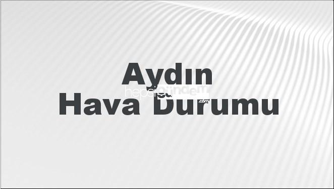 Aydın Hava Durumu | Aydın İçin Bugün, Yarın ve 5 Günlük Hava Durumu Nasıl Olacak? 2 Şubat 2025