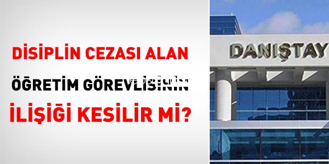 Disiplin cezası alan öğretim görevlisinin ilişiği kesilir mi?