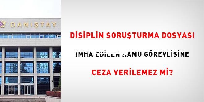 Disiplin soruşturma belgesi imha edilen kamu görevlisine ceza verilemez mi?