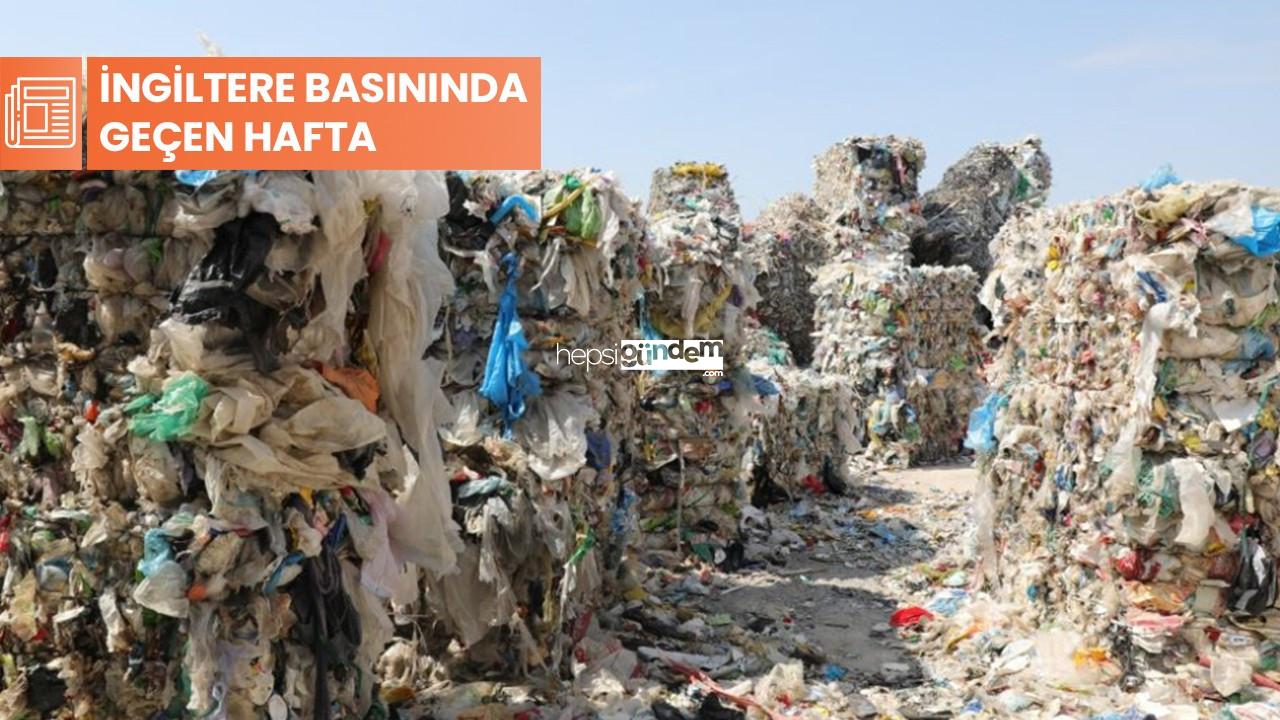 İngiltere basınında geçen hafta: ‘Türkiye Avrupa’nın çöplüğü oldu’