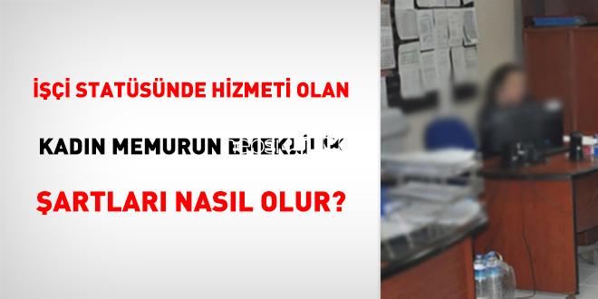 Personel Statüsünde Hizmeti Olan Bayan Memurun Emeklilik Kaideleri Nasıl Olur?