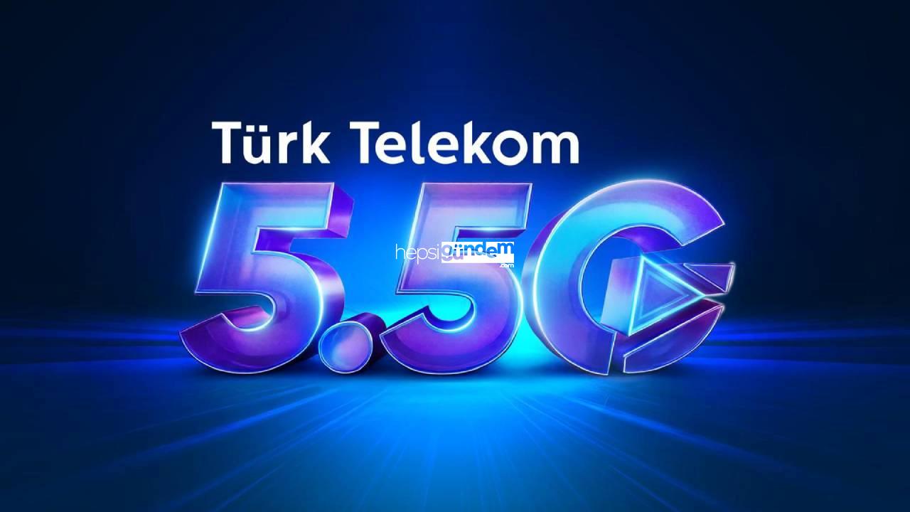 Turk Telekom Türkiye’de birinci defa 5.5’yi bugün başlatıyor!