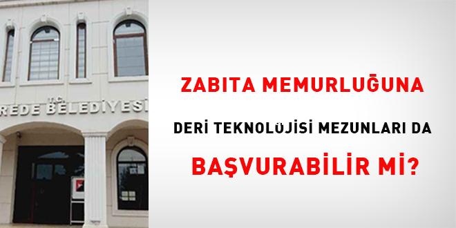 Zabıta Memurluğuna Deri Teknolojisi Mezunları da Başvurabilir Mi?