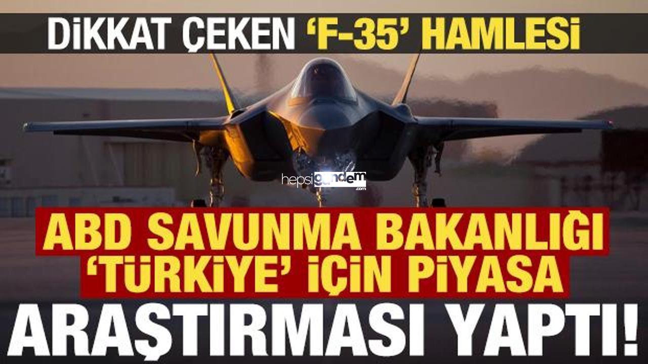 ABD’den dikkat çeken ‘F-35’ hamlesi! Bakanlık, Türkiye için piyasa araştırması yaptı…