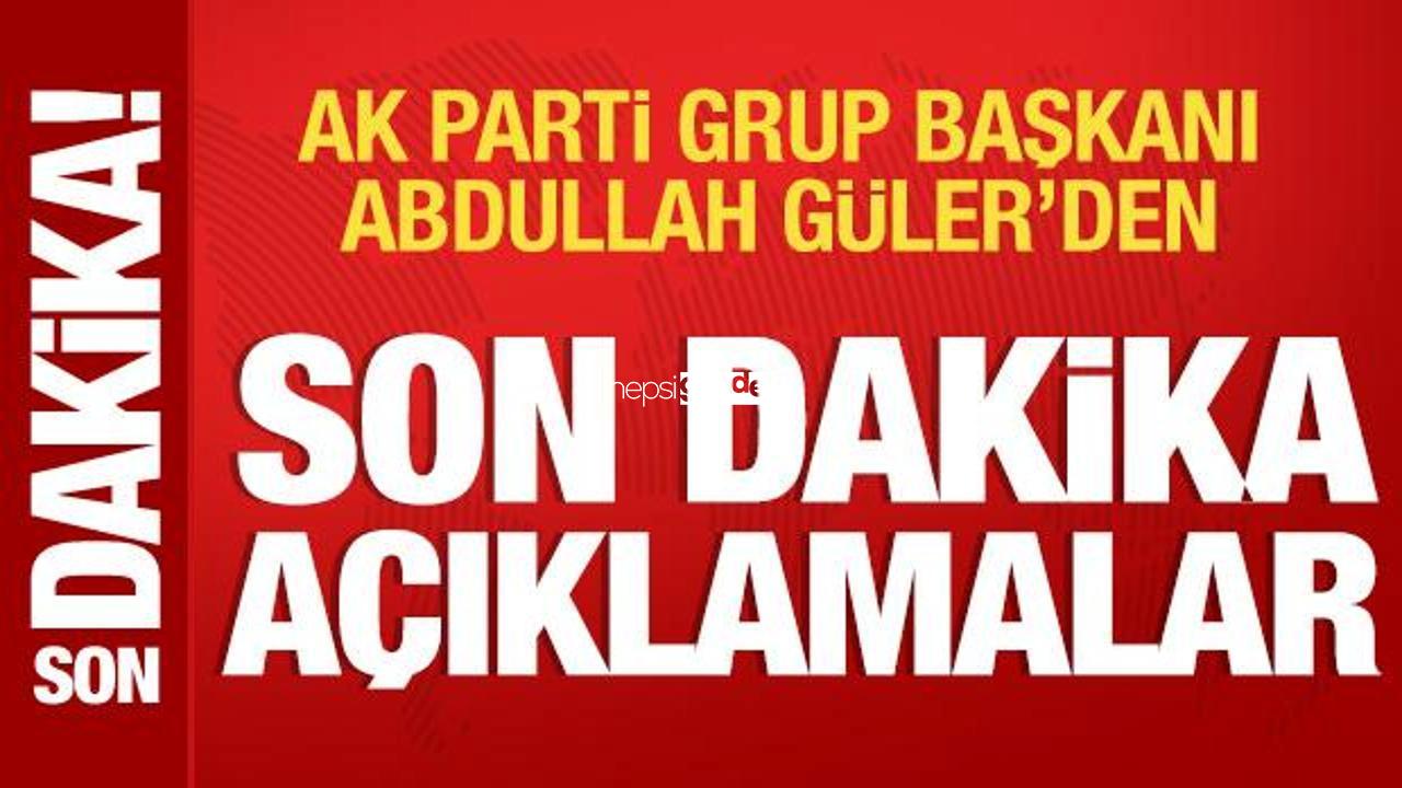 AK Parti Küme Lideri Abdullah Güler’den kıymetli açıklamalar