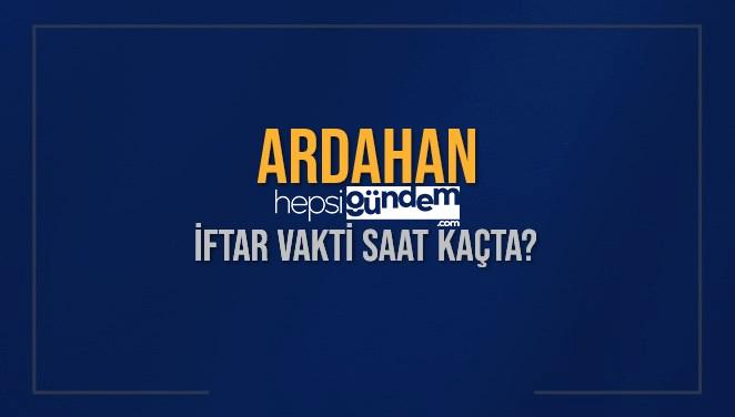 ARDAHAN İFTAR VAKTİ SAAT KAÇTA OKUNUYOR? ARDAHAN İçin İftar Saatleri Ne Kadar Kaldı? ARDAHAN İftar Vakitleri Kaç Dakika Var? Diyanet 11 Mart 2025 ARDAHAN Akşam Ezanı Bugün Ne Vakit Okunacak?