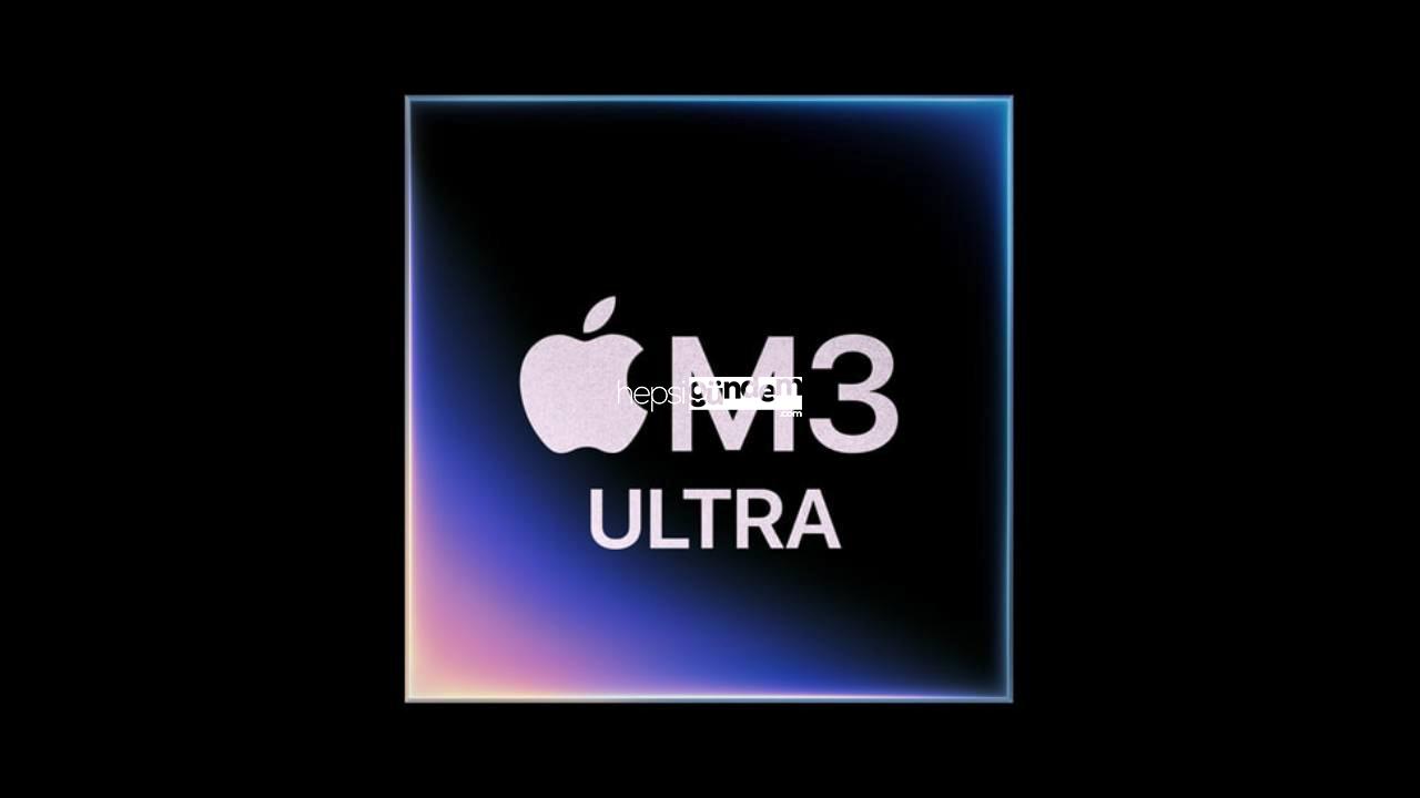 En güçlüsü: Apple M3 Ultra işlemcisini tanıttı!