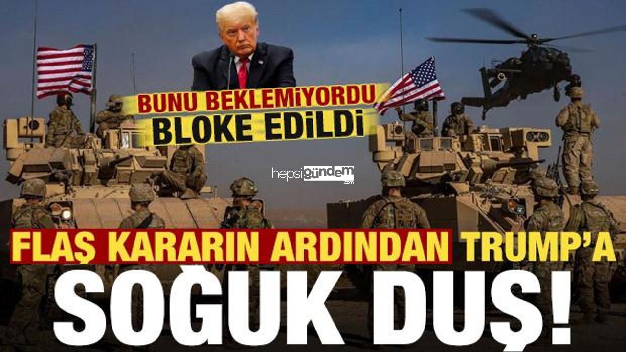 Flaş kararın akabinde Trump’a soğuk duş! Bunu beklemiyordu…