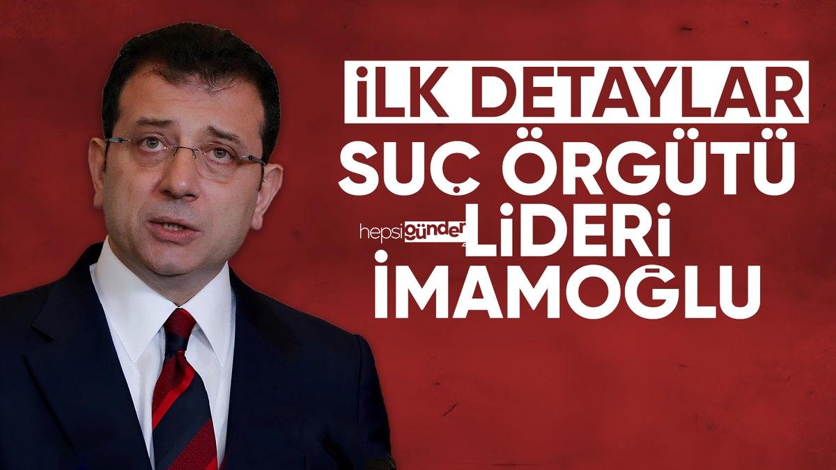 Gözaltına alınan Ekrem İmamoğlu, ‘suç örgütü lideri’ olarak tanımlandı