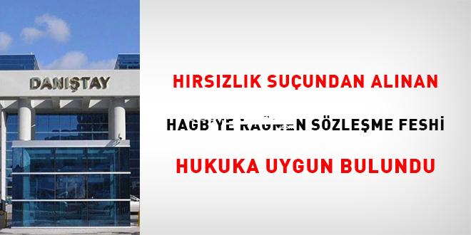 Hırsızlık cürmünden alınan HAGB’ye karşın mukavele fesihi hukuka uygun bulundu