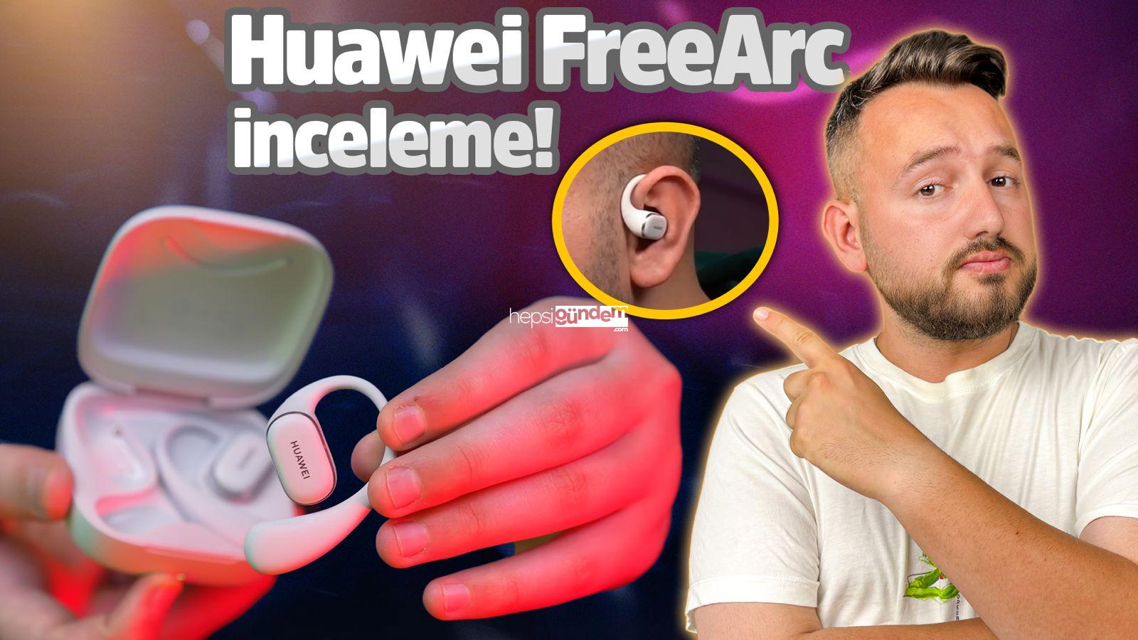 Huawei FreeArc inceleme!