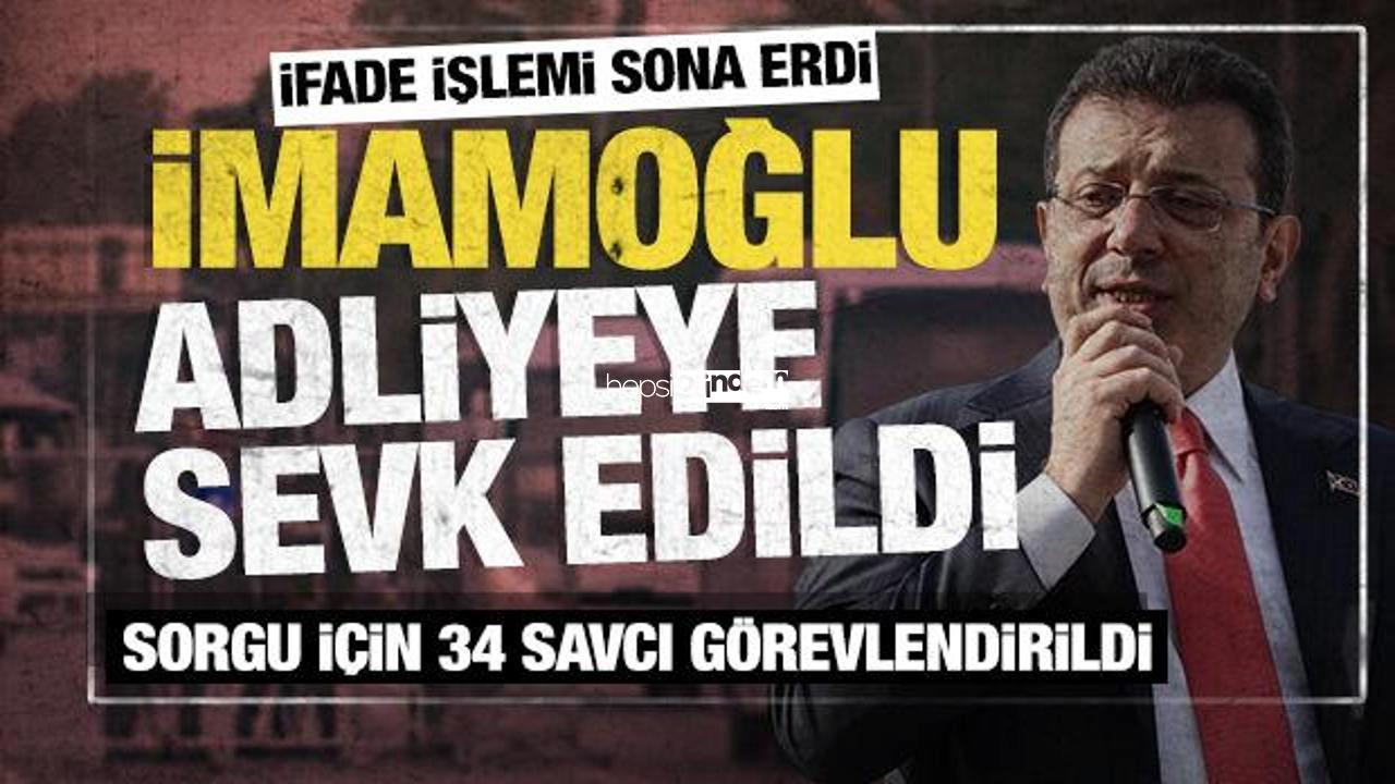 İBB’ye yolsuzluk ve terör soruşturması: İmamoğlu’nun savcılık tabiri tamamlandı!