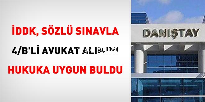 İDDK, kelamlı imtihanla 4/B’li avukat alımını hukuka uygun buldu