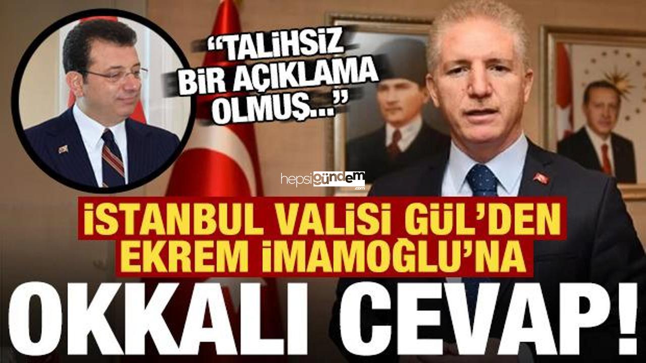 İstanbul Valisi Gül’den İmamoğlu’na tokat üzere cevap! ‘Talihsiz bir açıklama…’