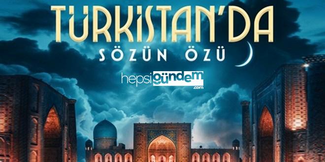 Kelamın Özü Türkistan’da olacak