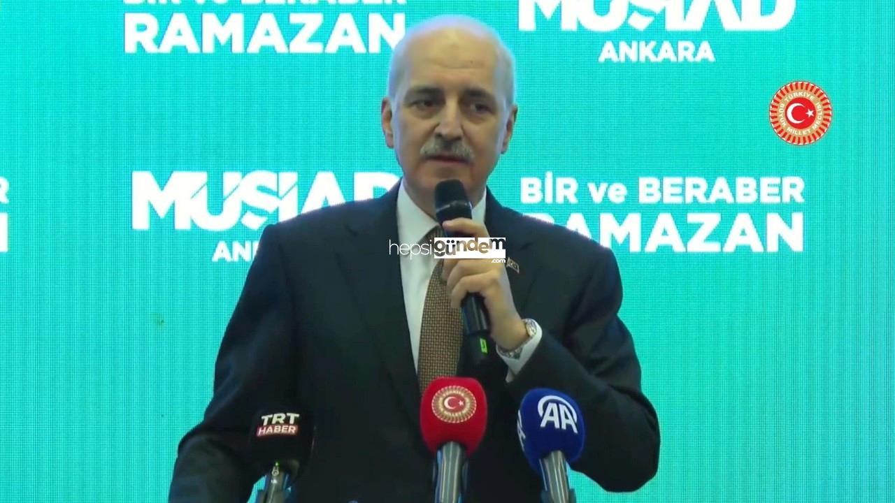 Numan Kurtulmuş: Bu ülkenin dağlarında artık yalnızca kardeşlik türküleri çalınacak