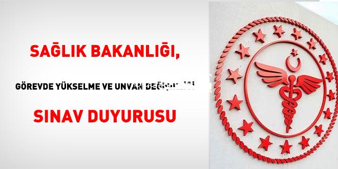 Sağlık Bakanlığı, Görevde Yükselme ve Unvan Değişikliği imtihan duyurusu