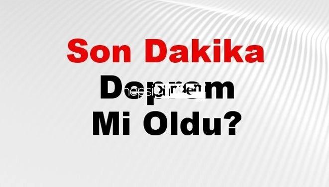 Son dakika sarsıntı mi oldu? Az evvel zelzele nerede oldu? İstanbul, Ankara, İzmir ve vilayet il AFAD son sarsıntılar 19 Mart 2025