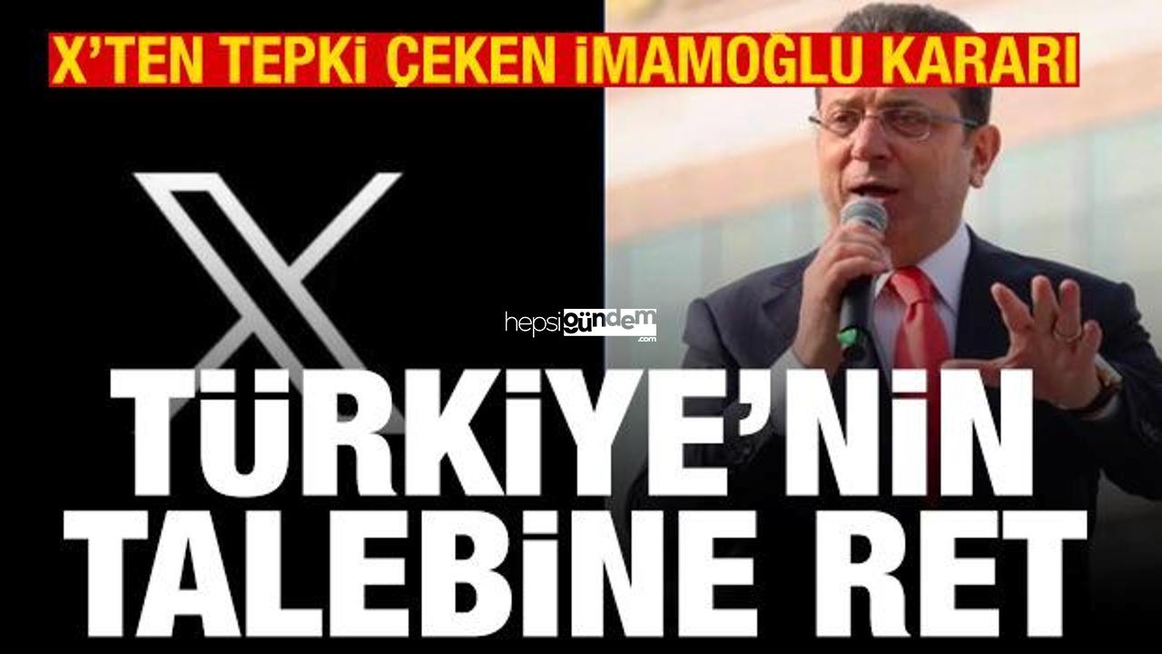 X’ten İmamoğlu kararı! Türk hükümetinin talebine ret